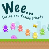 Wee...