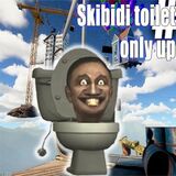 Только Вверх Скибиди Туалет