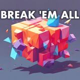 Break 'em All